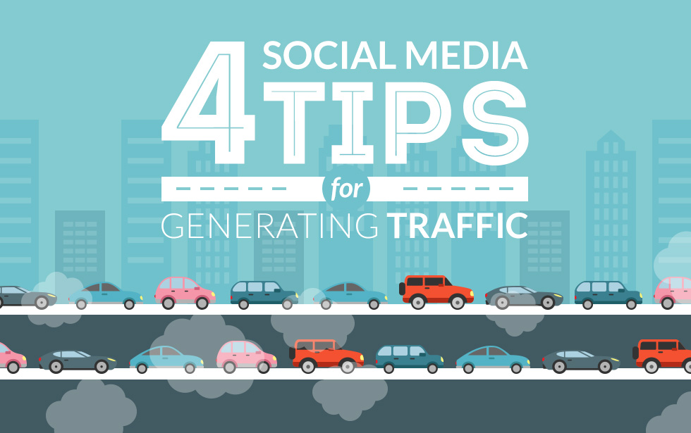 4 Social Media Tips for Traffic Generation