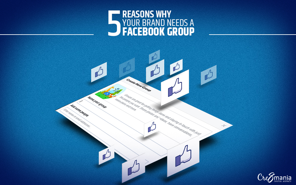 5 Reasons Why Your Brand Needs a Facebook Group